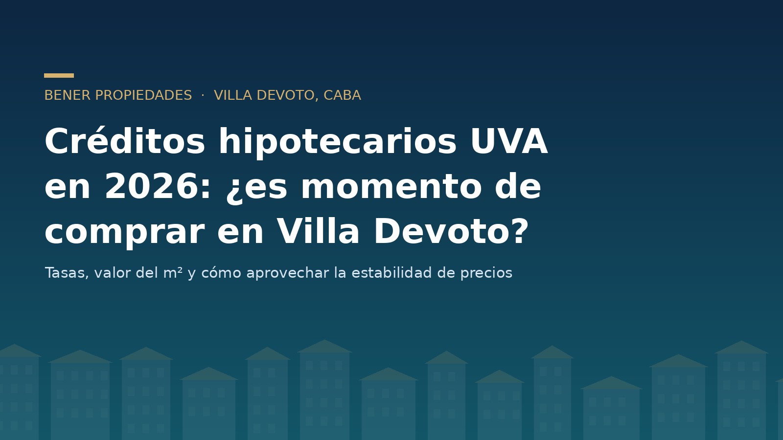 Créditos hipotecarios UVA en 2026: ¿es momento de comprar en Villa Devoto?
